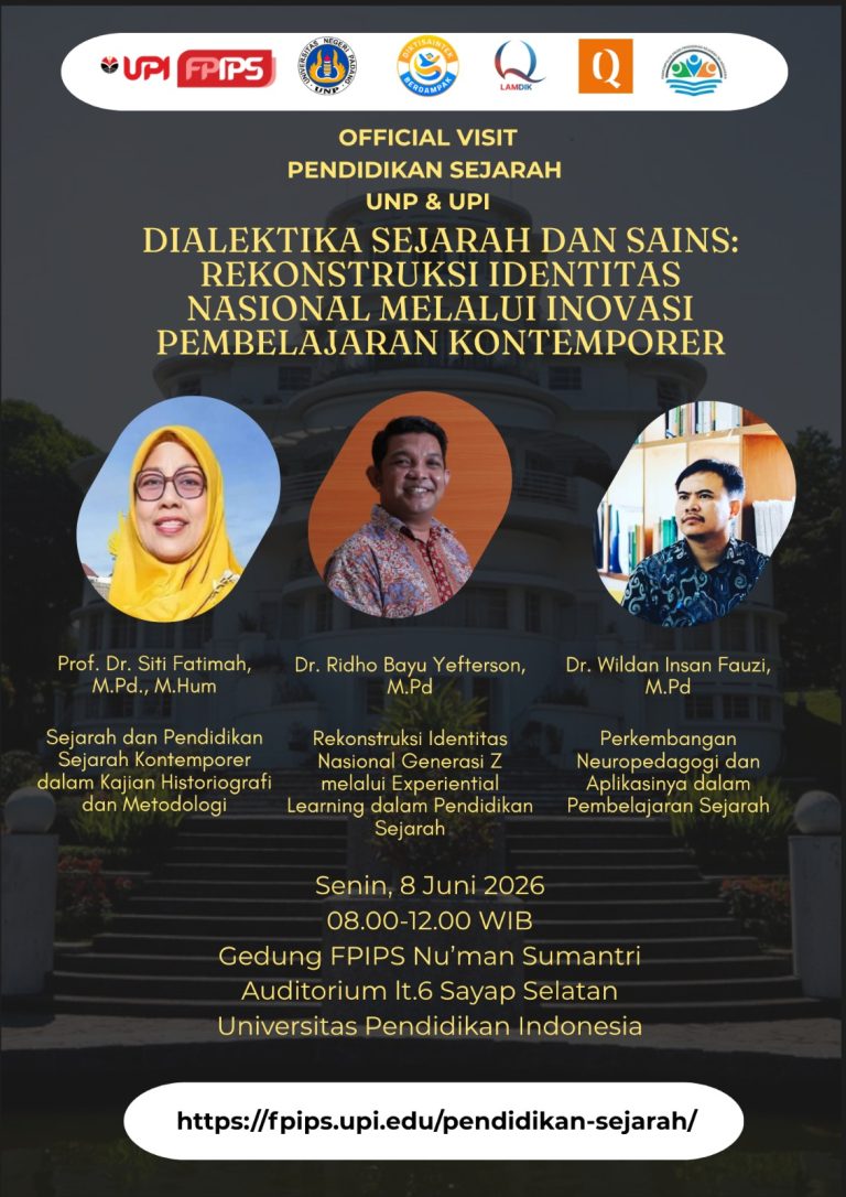 Prodi Pendidikan Sejarah FPIPS UPI Menyelenggarakan Official Visit Pendidikan Sejarah UNP dan Pendidikan Sejarah UPI bertajuk "Dialektika Sejarah dan Sains: Rekonstruksi Identitas Nasional Melalui Inovasi Pembelajaran"