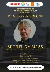 Prodi Pendidikan Sejarah FPIPS UPI Menyelenggarakan Visiting Practioner "De Gelogen Kolonie"