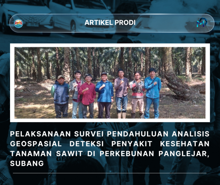 Pelaksanaan Survei Pendahuluan Analisis Geospasial Deteksi Penyakit Kesehatan Tanaman Sawit di Perkebunan Panglejar, Subang 