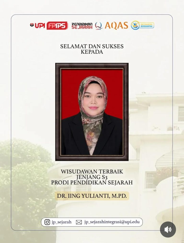 Prodi Pendidikan Sejarah FPIPS UPI Resmi Menambah Dosen Bergelar Doktor yaitu Dr. Iing Yulianti. M.Pd. pada Wisuda UPI (14-10-2026). SDG,s 4 Pendidikan Berkualitas.